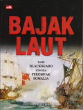Bajak laut : dari blackbeard hingga perompak Somalia