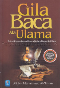 Gila baca ala ulama : potret keteladanan ulama dalam menuntut ilmu