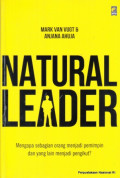 Natural leader : mengapa sebagian orang menjadi pemimpin dan yang lain menjadi pengikut?
